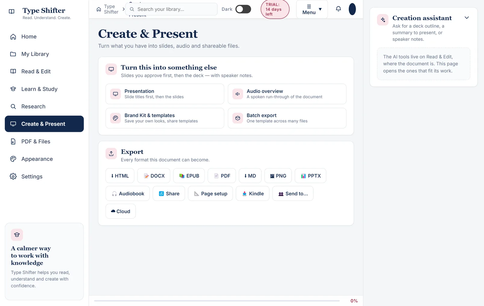 The Create and Present page in the Type Shifter Studio layout, headed Turn what you have into slides, audio and shareable files. A card called Turn this into something else offers Presentation, Audio overview, Brand Kit and templates, and Batch export. An Export card below lists HTML, DOCX, EPUB, PDF, MD, PNG, PPTX, Audiobook, Share, Page setup, Kindle, Send to and Cloud.